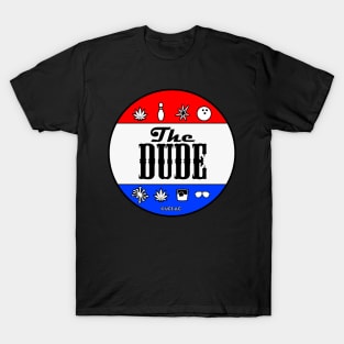 the big lebowski, The Dude for president, Presidential Election, T-Shirt